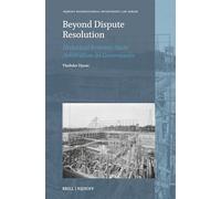 Beyond Dispute Resolution: Historical Investor-state Arbitration As Governance: 28 (Nijhoff International Investment Law, 28)