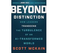 Beyond Distinction: How Leaders Transcend the Turbulence of an AI-Transformed World