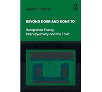 Beyond Doer and Done to: Recognition Theory, Intersubjectivity and the Third