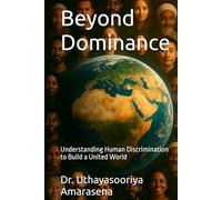 Beyond Dominance: Understanding Human Discrimination to Build a United World