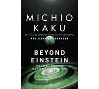 Beyond Einstein: The Cosmic Quest for the Theory of the Universe [Idioma Inglés]