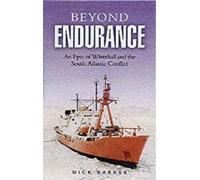 Beyond Endurance: an Epic of Whitehall and the South Atlantic Conflict