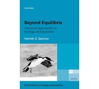 Beyond Equilibria: Historical Approaches to Ecology and Evolution (Oxford Series in Ecology and Evolution)