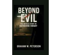Beyond Evil: The Untold Story of Katherine Knight