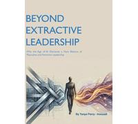 Beyond Extractive Leadership: Why the Age of AI Demands a New Balance of Masculine and Feminine Leadership