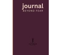 Beyond Fear: A Beautiful Blank Notebook Journal for Self-Reflection, Clarity, and Growth