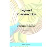 Beyond Frameworks: Navigating the Ripple Effects of Change Model Interactions