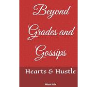 Beyond Grades and Gossips: Hearts and Hustle