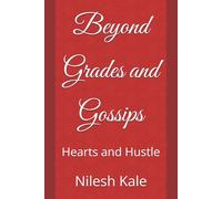 Beyond Grades and Gossips: Hearts and Hustle