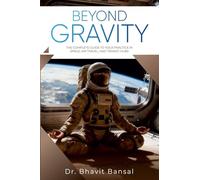 Beyond Gravity: The Complete Guide to Yoga Practice in Space, Air Travel, and Transit Hubs