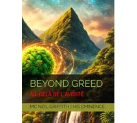 BEYOND GREED: AU-DELÀ DE L’AVIDITÉ (The Abundance Series)