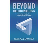 Beyond Hallucinations: How the value of AI transcends its flaws