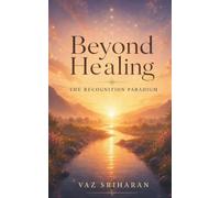 Beyond Healing: The Recognition Paradigm