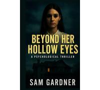 Beyond Her Hollow Eyes: The Haunting Sequel to Behind Her Perfect Smile