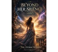 Beyond Her Silence: The Storm Within (Volume 2)