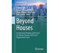 Beyond Houses: Architectural Thinking and Practice for Climate, Disaster and Forced Displacement Crises (The Urban Book Series)