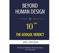 BEYOND HUMAN DESIGN : The Googol Verdict: The Portrait of the Author, Drawn from the Evidence