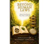 BEYOND HUMAN LAWS: Nature's laws beyond time, place, and people.