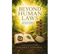 BEYOND HUMAN LAWS: Nature's laws beyond time, place, and people.