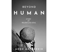 Beyond Human: Stories of relentless soul