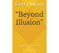 “Beyond Illusion”: Walking with the Truth, Beyond the Self” (Poetries and poems)