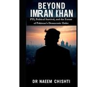 Beyond Imran Khan: PTI, Political Survival, and the Future of Pakistan's Democratic Order (Pakistan Affairs)