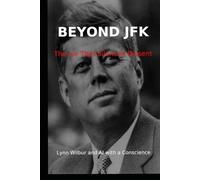 BEYOND JFK: The Lie That Silenced Dissent (THE BEYOND EMPIRE SERIES)