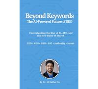 Beyond Keywords: The AI Powered Future of SEO: Understanding the Rise of AI, AEO, and the New Rules of Search