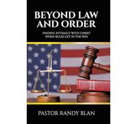 Beyond Law and Order: Finding Intimacy with Christ When Rules Get in the Way