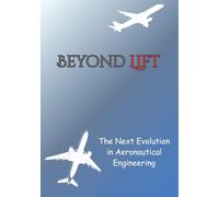Beyond Lift: The Next Evolution in Aeronautical Engineering