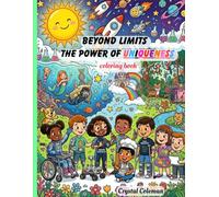 Beyond Limits: The Power of Uniqueness: illustrations discovering a world with never ending dreams of being anything you want in life