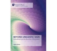Beyond Linguistic Sign: Embodiment and the Recovery of Resonance (Literary Studies)