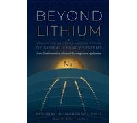 BEYOND LITHIUM Sodium-Ion Batteries and the Future of Global Energy Systems