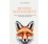 Beyond Management: Cultivating True Leadership in the Evolving Workplace