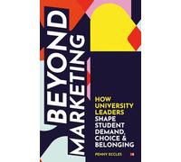 Beyond Marketing: How university leaders shape student demand, choice and belonging