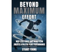 Beyond Maximum Effort: Why Less Force and More Flow Creates Athletic Peak Performance