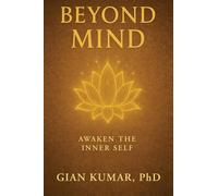 Beyond Mind: Awaken The Inner Self