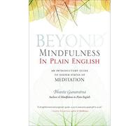 Beyond Mindfulness in Plain English: An Introductory guide to Deeper States of Meditation by Bhante Henepola Gunaratana (2009-09-08)