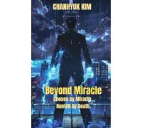 Beyond Miracle: A Supernatural Thriller of Power, Betrayal, and Awakening