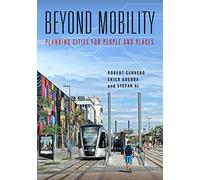 Beyond Mobility: Planning Cities for People and Places