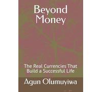 Beyond Money: The Real Currencies That Build a Successful Life