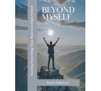 Beyond Myself: Starting Something That Matters in High School