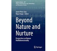 Beyond Nature and Nurture: Perspectives on Human Multidimensionality: 497 (Synthese Library)