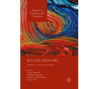 Beyond Networks (Migration, Diasporas and Citizenship)