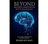 Beyond Neuro Linguistic Programming (NLP)