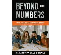 Beyond Numbers What the Data Doesn't Measure and The Hope that Schools Must Restore