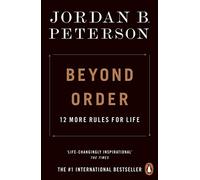 Beyond Order: 12 More Rules For Life