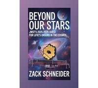 Beyond Our Stars: JWST’s 2025-2026 Quest for Life’s Origins in the Cosmos (Webb's Cosmic Hunt)