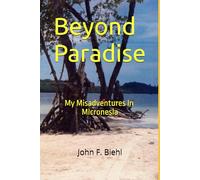 Beyond Paradise: My Misadventures In Micronesia