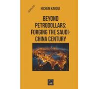 Beyond Petrodollars: Forging The Saudi-China Century (Geopolitics)